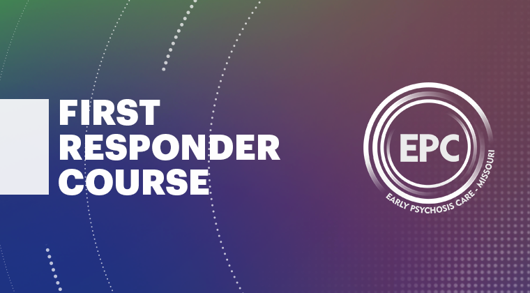 First Responder Course Early Psychosis Care Missouri