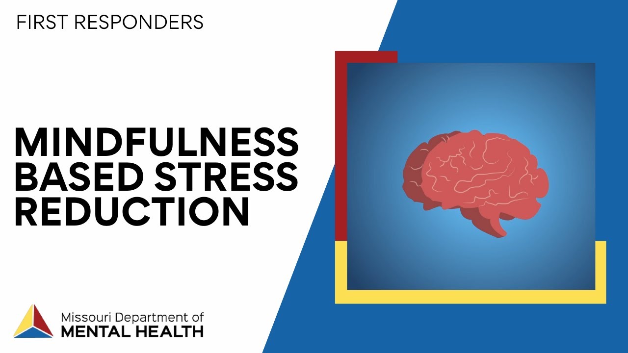 First Responders: Mindfulness Based Stress Reduction