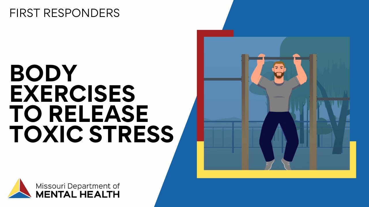 First Responders: Body Exercises to Release Toxic Stress