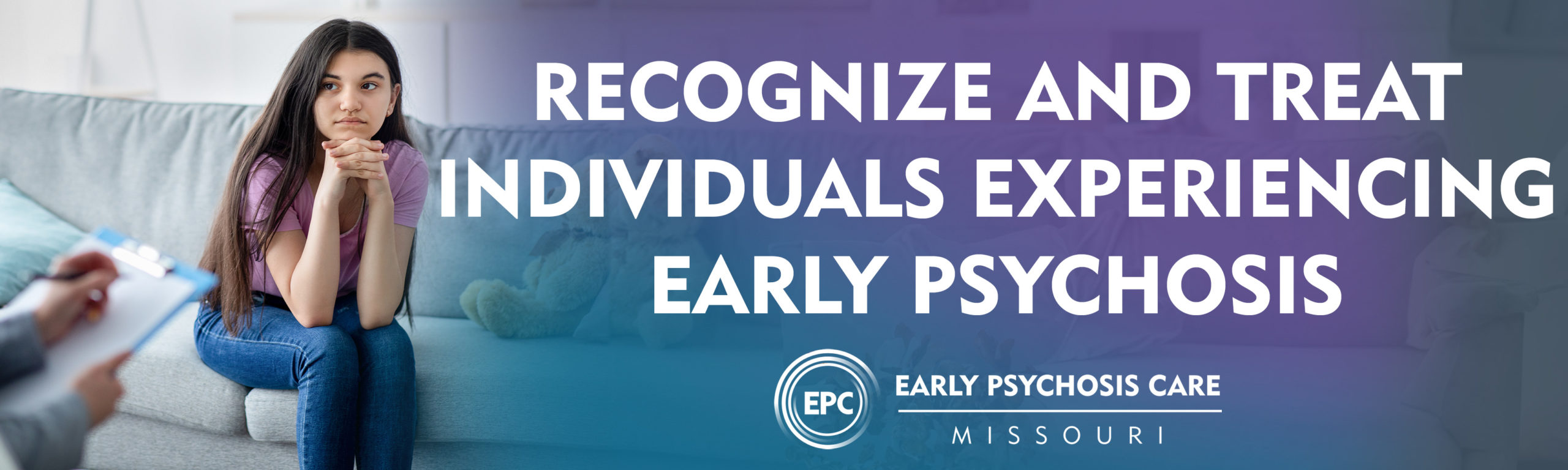 Recognize and treat individuals experiencing early psychosis